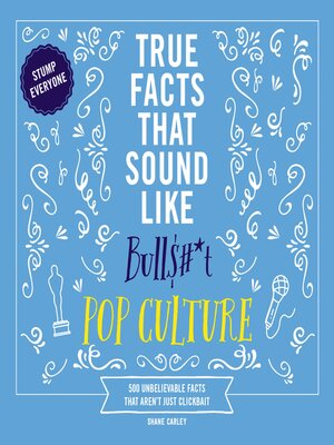 cover image of True Facts That Sound Like Bull$#*t